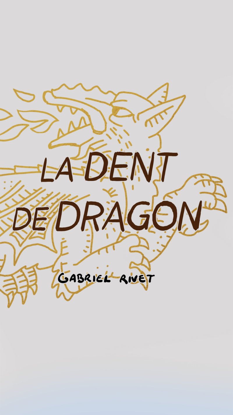 La Dent de Dragon,  Gabriel Rivet,  page 1